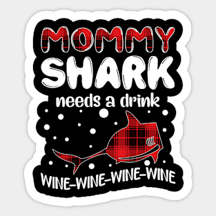 Mommy Shark Needs A Drink Wine Wine Wine Wine Sticker